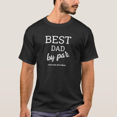 Best Dad by Par Personalized Names T-Shirt
