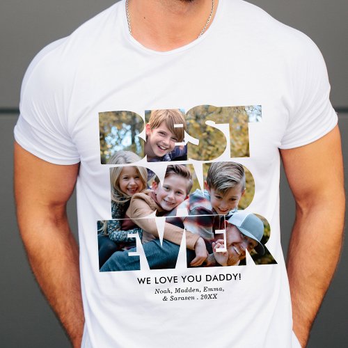 Best Dad Ever Photo Collage Father's Day T-Shirt